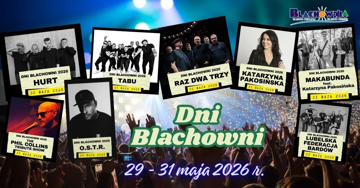 Dni Blachowni 2026 - O.S.T.R, Pakosińska, Raz Dwa Trzy i inni