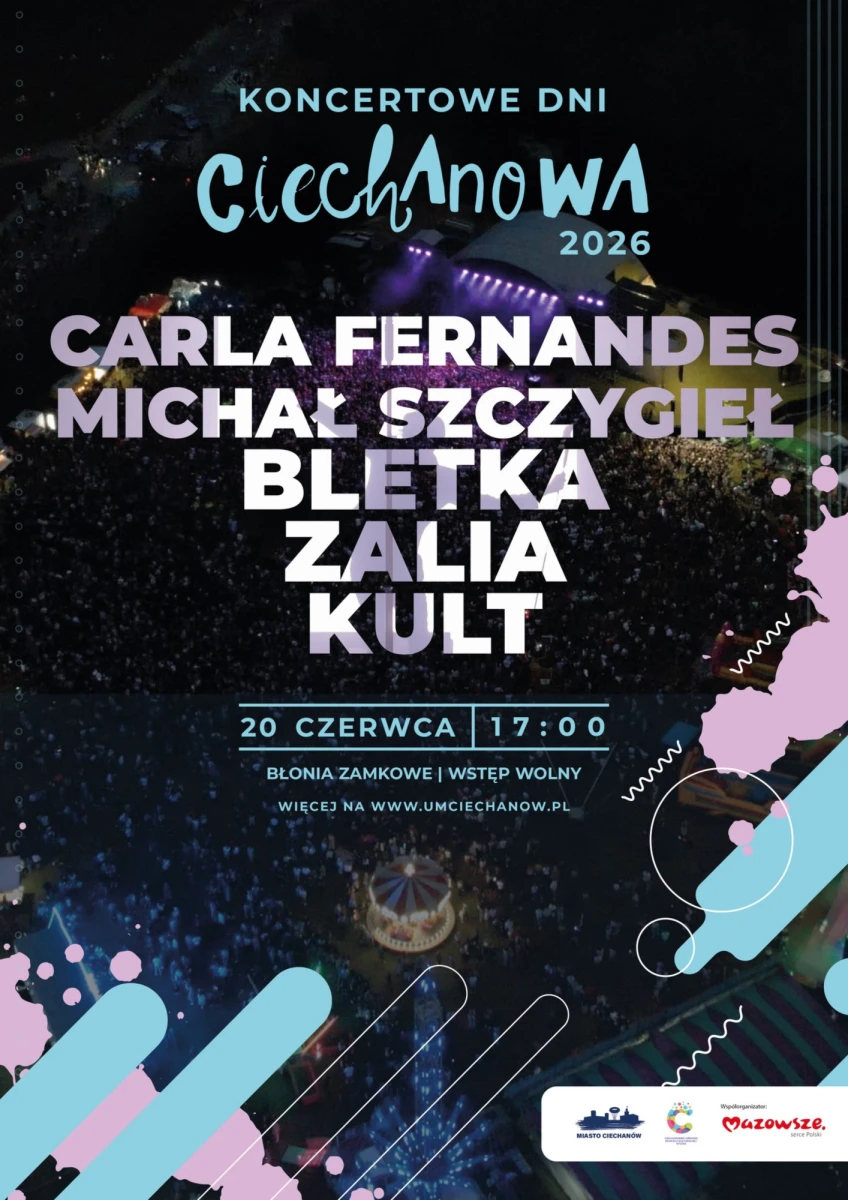 Dni Ciechanowa 2026 - harmonogram koncertów 20 czerwca, Carla Fernandes, Michał Szczygieł, Bletka, Zalia i Kult