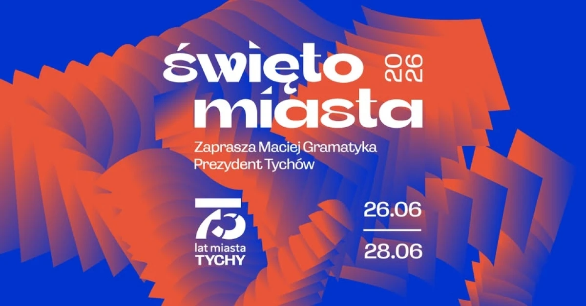 Święto Miasta Tychy 2026 – kiedy odbędzie się 75-lecie miasta? Sprawdź termin wydarzenia