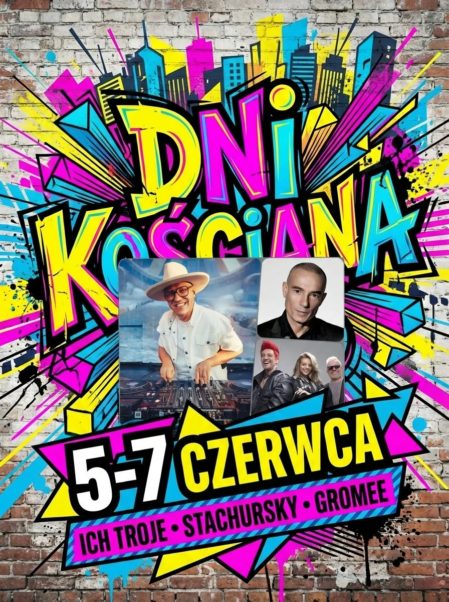 Dni Kościana 2026 – Ich Troje, Stachursky, Gromee | Program, koncerty, daty