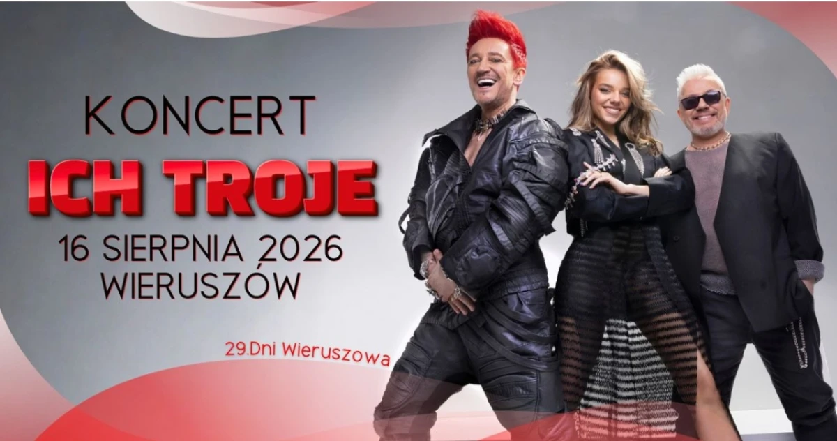 Ich Troje – koncert na Dniach Wieruszowa 2026. Data, miejsce i szczegóły wydarzenia