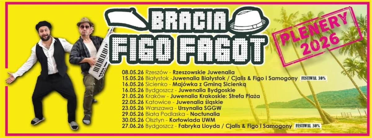 Bracia Figo Fagot plenery 2026 - daty koncertów, juwenalia i festiwale w Polsce