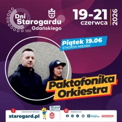 Dni Starogardu Gdańskiego 2026 - Paktofonika Orkiestra, Kasperczyk, Gruby Mielzky