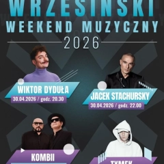 Wrzesiński Weekend Muzyczny 2026 we Wrześni – Wiktor Dyduła, Jacek Stachursky, Kombii i Tymek. Sprawdź harmonogram
