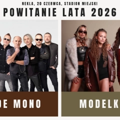 Powitanie Lata 2026 w Nekli – De Mono i Modelki zagrają na Stadionie Miejskim