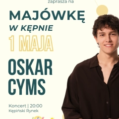 Majówka w Kępnie – Oskar Cyms zagra koncert na Rynku 1 maja