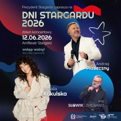 Dni Stargardu 2026 – Andrzej Piaseczny, Natalia Kukulska i Słowik & The Band w Amfiteatrze